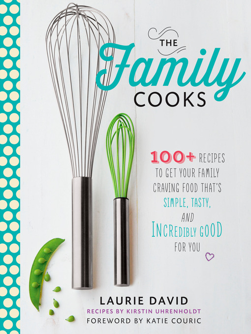 Title details for The Family Cooks by Laurie David - Available